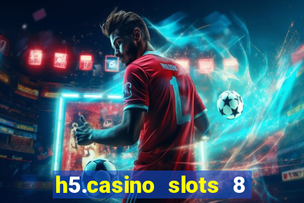 h5.casino slots 8 paga mesmo